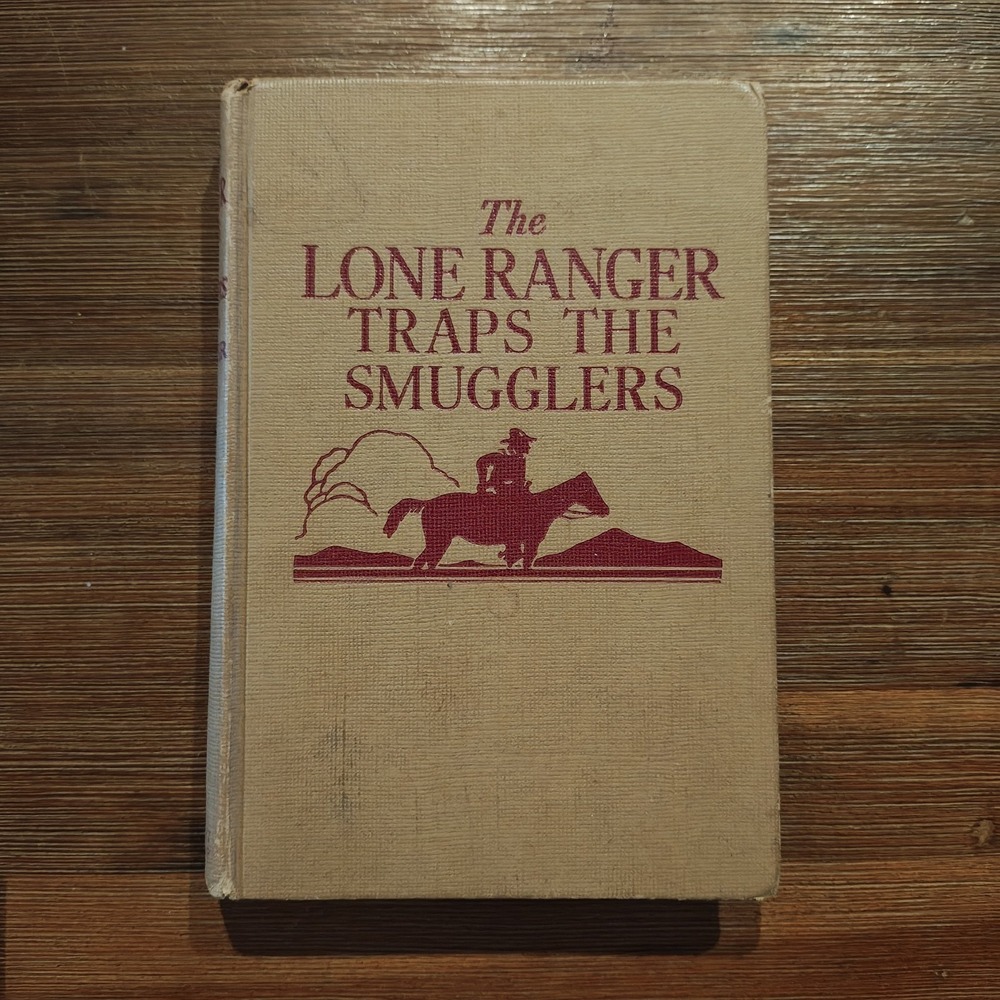 VINTAGE: THE LONE RANGER TRAPS THE SMUGGLERS Fran Striker 1941 Western Hardback